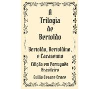 A Trilogia de Bertoldo: Bertoldo, Bertoldino e Cacasenno