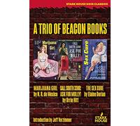 A Trio of Beacon Books: Marijuana Girl / Call South 3300: Ask for Molly! / The Sex Cure