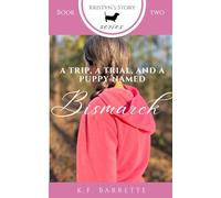 A Trip, A Trial, and a Puppy Named Bismarck
