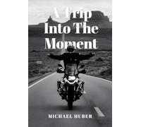 A Trip Into The Moment
