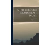 A Trip Through The Dutch East Indies