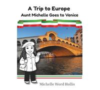 A Trip to Europe: Aunt Michelle Goes to Venice