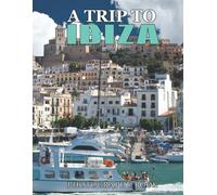 A Trip To Ibiza Photography Book: High-Resolution Photos Of A Trip To Ibiza Pictures