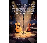 A Trip To Nowhere: An Unforgettable Journey