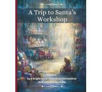 A Trip to Santa's Workshop Poem: Full Sized