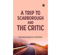 A Trip to Scarborough; and The Critic