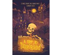 A Trip To Terrorland: Stories From The Graveyard 2