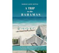 A Trip to The Bahamas: A Story for Intermediate English Learners B1-B2