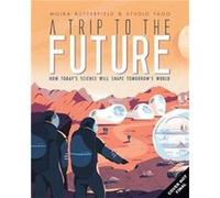 A Trip to the Future by Moira Butterfield Moira Butterfield (Auteur)