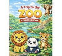 A Trip to the Zoo Coloring Book: A Cute and Friendly Zoo Adventure for Young Children Ages 2-5