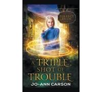 A Triple Shot Of Trouble