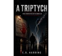 A Triptych: Three Perspectives on the Coming Era