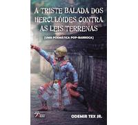 A triste balada dos herculóides contra as leis terrenas: Uma poemática pop-barroca