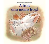 À trois on a moins froid - - Michel Gay - Ecole Des Loisirs - Album jeunesse dès 6 ans