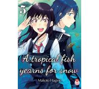 A tropical fish yearns for snow T05 - Makoto Hagino - Taifu Comics - broché - Manga