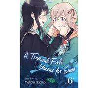 A Tropical Fish Yearns for Snow Vol. 6 by Makoto Hagino Makoto Hagino (Auteur)
