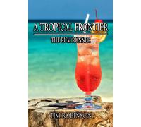 A Tropical Frontier: The Rum Runner: 25