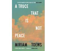 A Truce That Is Not Peace - Miriam Toews - Fourth Estate - ebook (ePub) - Livre