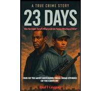 A True Crime Story: Book one: 23 Days