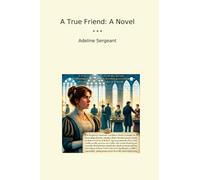 A True Friend: A Novel