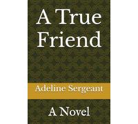A True Friend: A Novel