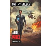 A True Prince (Living Ice Book 6): A Portal Progression Fantasy Series