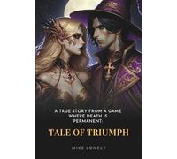 A True Story from a Game Where Death Is Permanent: Tale of Triumph