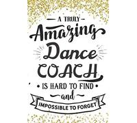A Truly Amazing Dance Coach Is Hard To Find And Impossible To Forget: Dance Coach Gift For Women Men - Blank Writing Notebook (College Ruled) - Gold Confetti