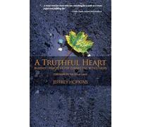 A Truthful Heart: Buddhist Practices for Connecting with Others