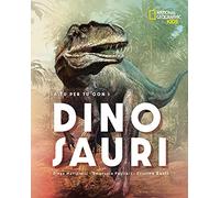 A tu per tu con i dinosauri. Ediz. a colori