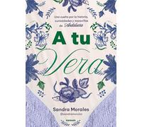 A tu vera: Una vuelta por la historia, curiosidades y maravillas de Andalucía