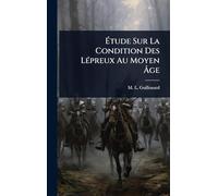 Ã tude Sur La Condition Des LÃ(c)preux Au Moyen Ã ge