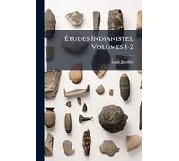 Ã tudes Indianistes, Volumes 1-2