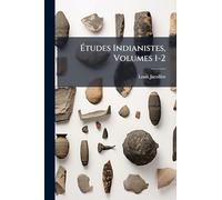 Ã tudes Indianistes, Volumes 1-2