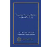 Ã‰tudes sur les constitutions des peuples libres (Vol-1) (French Edition)