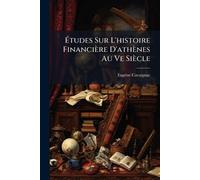 Ã tudes Sur L'histoire Financière D'athènes Au Ve Siècle