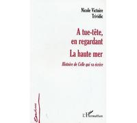 A tue-tête, en regardant la haute mer