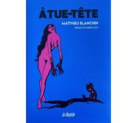 A tue-tête - Matthieu Blanchin - Le Lezard - relié - Monographie
