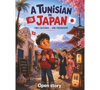 A Tunisian in Japan: Youssef's Extraordinary Journey: A heartwarming multicultural children's book about discovering Japan, the tea ceremony, origami, ... beauty of dual heritage for kids ages 5 to 10