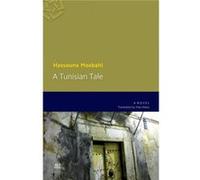 A Tunisian Tale (Modern Arabic Literature) (Paperback) Hassouna Mosbahi, (Auteur)
