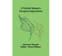 A Turkish Woman's European Impressions