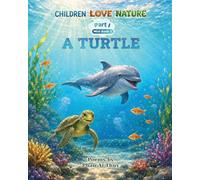 A Turtle: Children Love Nature Part I, Mini-Book 2: A Turtle