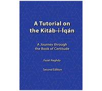 A Tutorial On The Kitab-I-Iqan