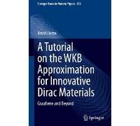 A Tutorial On The Wkb Approximation For Innovative Dirac Materials
