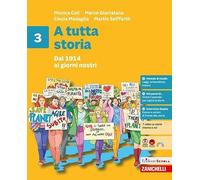 A tutta storia. Per la Scuola media. Dal 1914 ai giorni nostri (Vol. 3)