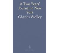 A Two Years' Journal in New York: Firsthand observations of frontier life, trade, and native customs in late 17th-century New York