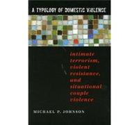 A Typology of Domestic Violence by Michael P Johnson Michael P. Johnson (Auteur)