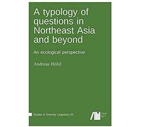 A Typology Of Questions In Northeast Asia And Beyond