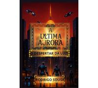 A última Aurora: O Despertar da Luz