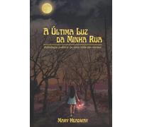 A Última Luz Da Minha Rua: Antologia Poética De Uma Vida Em Versos